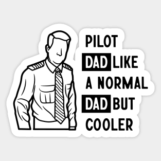 Pilot Dad Like A Normal Dad But Cooler Sticker